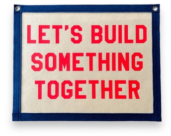 Let's Build Something Together Banner | Felt Pennant Flag Banner | Vintage Banner | Wall Decor | Wall Hanging