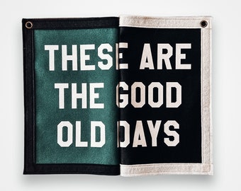 Customisable These are the good old days Banner | Felt Pennant Flag Banner | Vintage Banner | Wall Decor | Wall Hanging