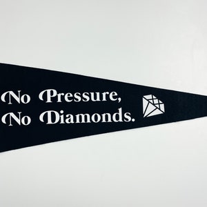 No Pressure No Diamonds Pennant | Felt Pennant Flag Banner | Vintage Style Hard Work | motivation | Wall Decor