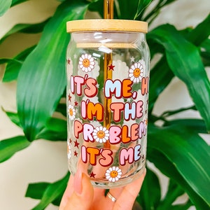It’s Me, Hi I’m The Problem It’s Me Beer Can Glass | Floral Iced Coffee Cup