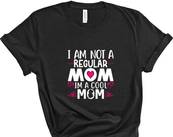 Ik ben niet als een gewone moeder ik ben een cool moeder shirt