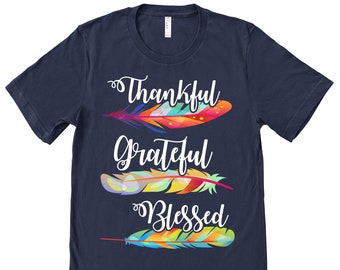 Thankful Grateful Blessed Shirt: Thanksgiving Feather Tee