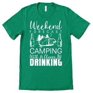 Weekend Forecast Camping With A Chance Of Drinking Shirt