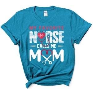 My Favorite Nurse Calls Me Mom Shirt, Nurses 2021 Shirt, Super Doctors Shirt, Nurse Shirts, Nurse Hero Shirt, Essential Doctor Medical
