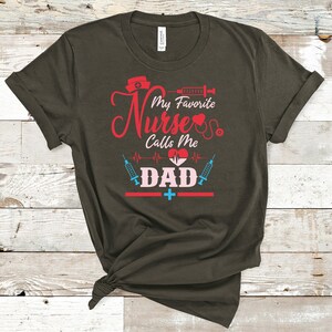 My Favorite Nurse Calls Me Dad Parent Nursing Proud Shirt My Favorite Nurse Calls Me Dad Parent Nursing Proud Shirt