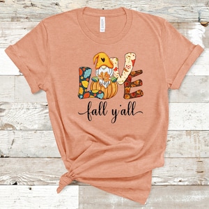 Love Fall Y&#39;All Shirt, Fall Vibes, Peace Love Thanksgiving, Family Thanksgiving Shirt