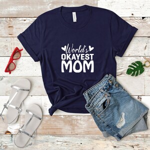 World&#39;s Okayest Mom Shirt
