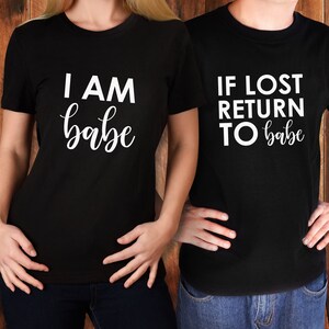 If Lost Return To Babe Shirt, I am Babe Shirt, Valentines Couple Shirt