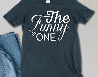 The Funny One Shirt: Girls Trip Vacation Tee