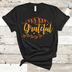 Grateful Shirt, Thankful, Thanksgiving, Grateful Fall, Fall Shirt, Thankful Family Shirts, Thanksgiving Shirts