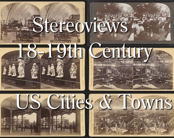 18th & 19th century digital Stereo view scenes of US Cities, Towns. New York, Orleans, Worlds Fair, 124 x side by side stereographs. Jpgs