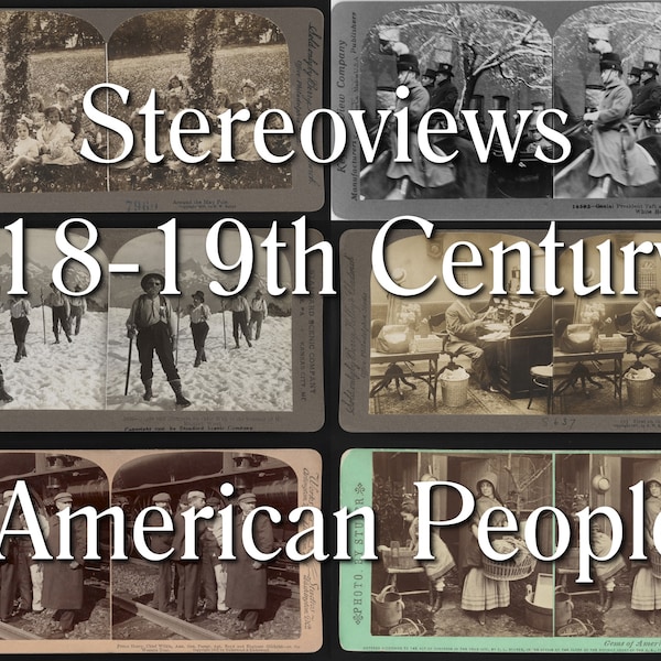 1900s Vintage digital Stereoviews - People in 19th Century America. 81 x vintage side by side digital stereographs of captured moments. Jpgs