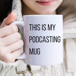 Podcasting Mug, Podcast Coffee Mug, Gift for Podcast Host, Influencer gift, This is my mug