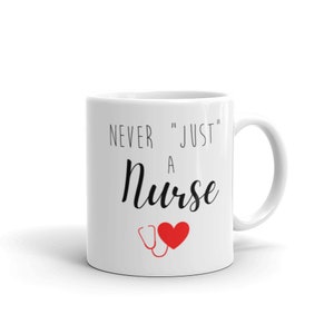Nurse Mug, Never Just a Nurse, RN gift, Gifts for nurses, Nurse Gifts, coffee mug, ER nurse gift, gift for nurses cup, RN mug
