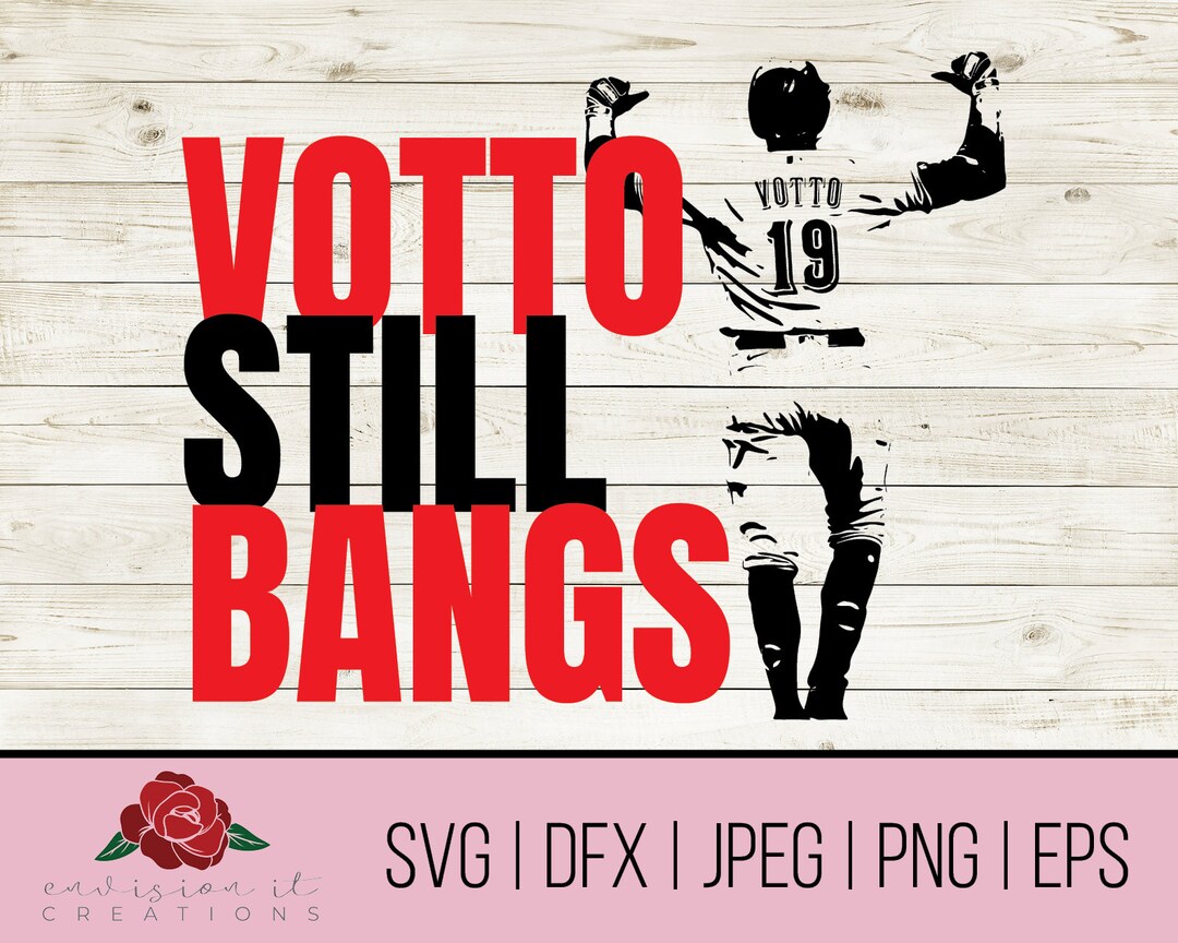 Votto Still Bangs SVG, Joey Votto SVG, Baseball SVG, Reds Svg, Cincinnati Reds Svg, Cricut Svg 