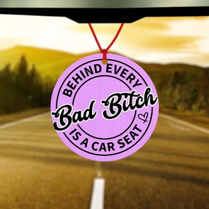Behind Every Bad Bitch Is A Car Seat - Bad Bitch Mum - Funny Car Driver Gift - Gift for Her - Baddie - Secret Santa - Xmas Stocking Filler