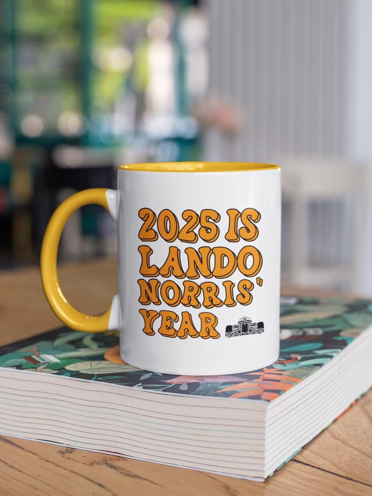 2025 is Lando Norris' Year 11oz Mug - LN4 Fan - McLaren Racing -  Fun Birthday Gift Idea - Gift for Him - Gift for Her - Lights Out - Go Go
