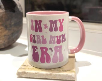 In My Girl Mum Era 11oz Mug - Gift for New Mum - Mum to Be - Expecting Mum Gift - new baby girl - Gift for her - Girl Mum Gift - Fun Gift