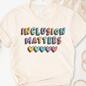 Inclusion Matters Shirt, Special Education Tee, Autism Awareness Gift, Inclusion Shirt, Equality Shirt, Neurodiversity Shirt, Mental Health