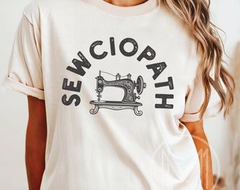 Sewciopath Tee, Sewing Shirt, Funny Sew TShirt, Sewing Lover Shirt, Gift for Sewer, Gift for Quilter, Quilter Shirt