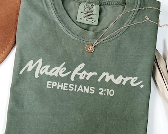 Made For More Comfort Colors® Bible Verse Shirt: Jesus Shirt, Christian Shirt, Love and Grace Shirt, Cute Christian Shirt For Women