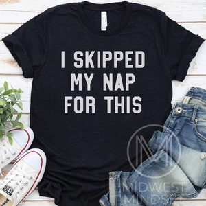 Funny Napping Shirt for Mom Nap T Shirt for Nap Time Queen of Naps Funny Sarcastic Mom Tee for Sleeping Gift for Mothers Day