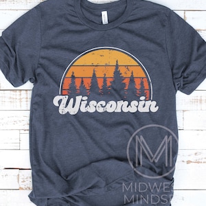 Wisconsin Shirt Sweatshirt, Wisconsin Gifts, Wisconsin Badger Apparel, Wisconsin Home TShirt, Wisconsin Vacation, Wisconsin Home Tee