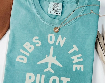 Dibs on the Pilot Comfort Colors Shirt: Captain Pilot Wife Shirt, Pilot Girlfriend, Aviation T-Shirt, Pilot Gift for Pilot Wife Fiance
