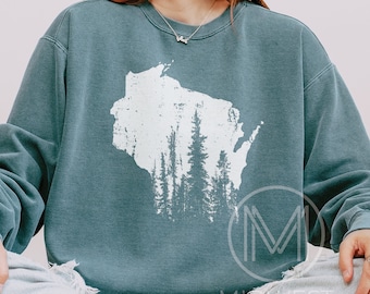 Wisconsin Sweatshirt, Wisconsin Womens Apparel, Up North Gift, Nature Sweat Shirt, Gift for Wisconsin Lover, Wisconsin Home