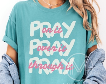 Pray On It Comfort Colors Christian Shirt: Cute Christian Merch, Jesus Shirt, Christian Faith, Gift for Teen Religious Apparel