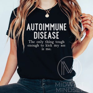 Autoimmune Disease Shirt, Autoimmune Awareness Tee, Chronic Illness Shirt, Rare Disease Warrior Shirt, Invisible Illness Shirt, Disease Gift
