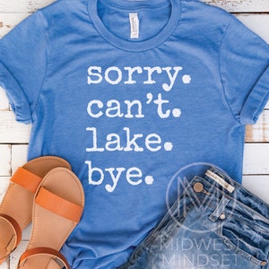 Lake Life camisa canotaje camiseta Sorry Can't Lake Bum camiseta vacaciones camisa hasta el norte regalo lago sudadera cabina regalo camping sudadera con capucha Heather True Royal