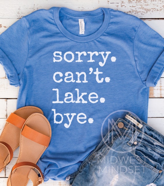 Lake Life Shirt Boating T Shirt Sorry Can't Lake Bum T Shirt Vacation Shirt Up North Gift Lake Sweatshirt Cabin Gift Camping Hoodie
