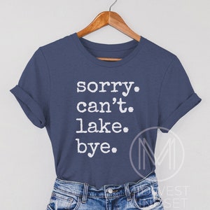 Lake Life camisa canotaje camiseta Sorry Can't Lake Bum camiseta vacaciones camisa hasta el norte regalo lago sudadera cabina regalo camping sudadera con capucha Heather Navy