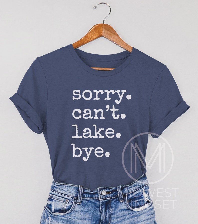 Lake Life camisa canotaje camiseta Sorry Can't Lake Bum camiseta vacaciones camisa hasta el norte regalo lago sudadera cabina regalo camping sudadera con capucha Heather Navy