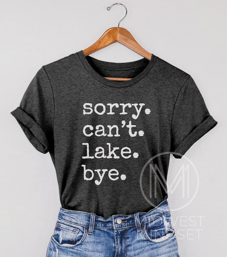 Lake Life camisa canotaje camiseta Sorry Can't Lake Bum camiseta vacaciones camisa hasta el norte regalo lago sudadera cabina regalo camping sudadera con capucha Dark Grey Heather