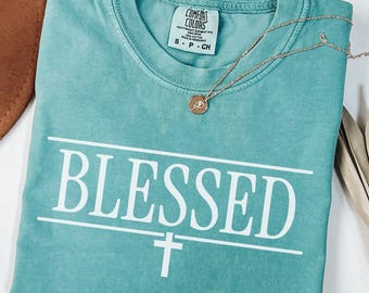 Blessed Comfort Colors® Shirt: Religious Mom Shirt, Christian T-Shirt, Jesus Shirt, Christianity Gift