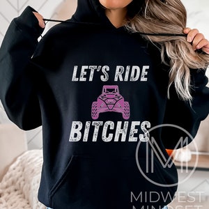 UTV Sweatshirt - Let&#39;s Ride Bitches, Side by Side Sweat Shirt | Offroad Riding Mudding, Funny UTV Gift, UTV Hoodie, Matching