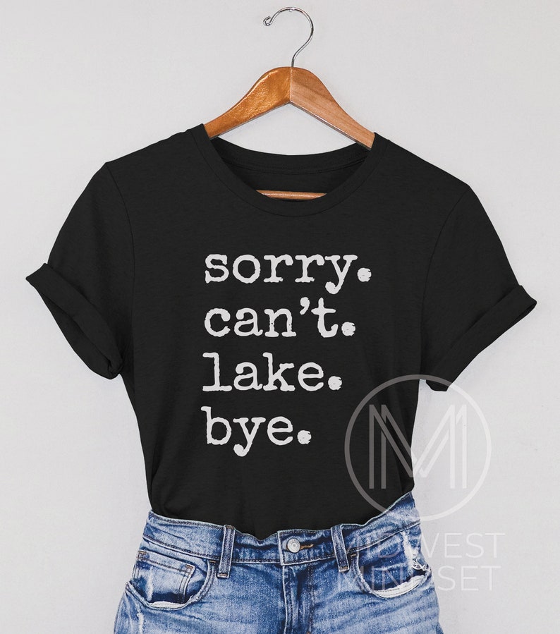 Lake Life camisa canotaje camiseta Sorry Can't Lake Bum camiseta vacaciones camisa hasta el norte regalo lago sudadera cabina regalo camping sudadera con capucha Black