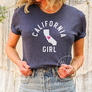 California Girl Shirt, California Gift, California Sweatshirt, Womens California T Shirt, California Home, West Coast Tee, Vacation Tee