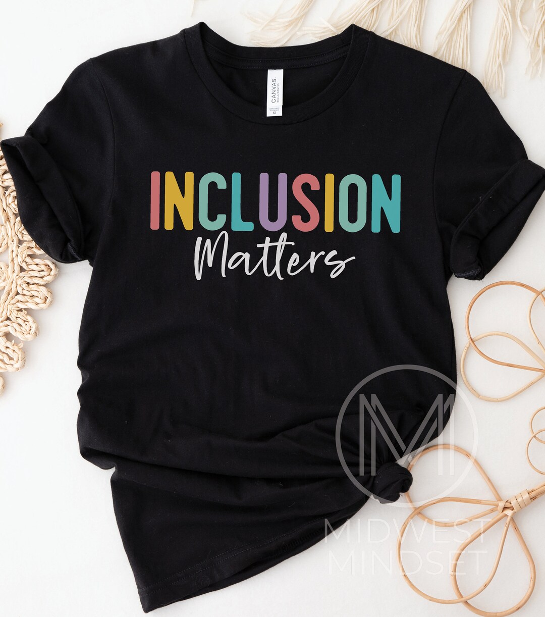 Gift Inclusion Sign Inclusion Matters Shirt, Special Education Tee, Autism Awareness Gift ...