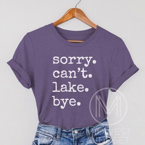 Lake Life camisa canotaje camiseta Sorry Can't Lake Bum camiseta vacaciones camisa hasta el norte regalo lago sudadera cabina regalo camping sudadera con capucha Team Purple