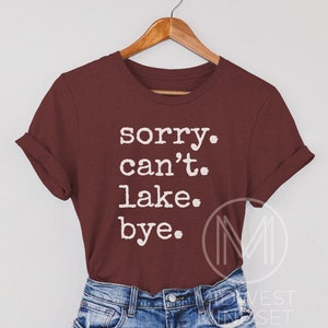 Lake Life camisa canotaje camiseta Sorry Can't Lake Bum camiseta vacaciones camisa hasta el norte regalo lago sudadera cabina regalo camping sudadera con capucha Maroon