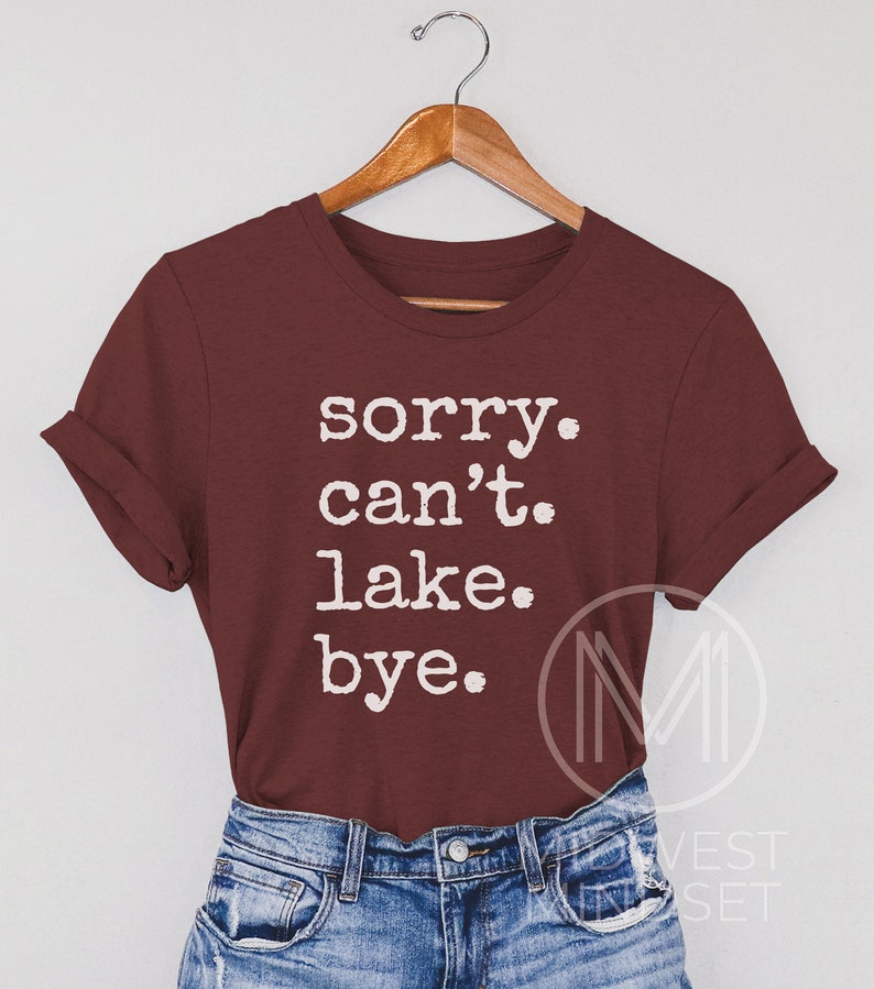 Lake Life camisa canotaje camiseta Sorry Can't Lake Bum camiseta vacaciones camisa hasta el norte regalo lago sudadera cabina regalo camping sudadera con capucha Maroon