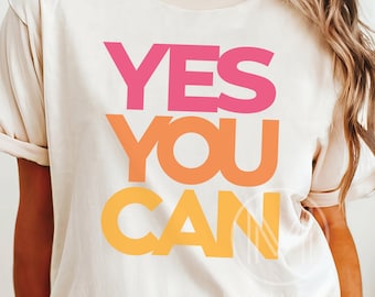 Yes You Can Comfort Color Shirt: Motivational Teacher Tee,  School Positivity T-Shirt, Mental Health Gift, Inspirational Shirts