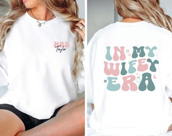 Personalised Wifey Sweatshirt, In My Wifey Era Sweater, Cute Wife Jumper, Custom Name Bride Jumper, Bride Sweater Gift, Honeymoon Sweater