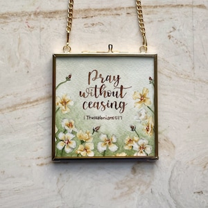 Floral Pray Without Ceasing Original Watercolor Wall Hanging, 1 Thessalonians 5:17, Gold Framed Art