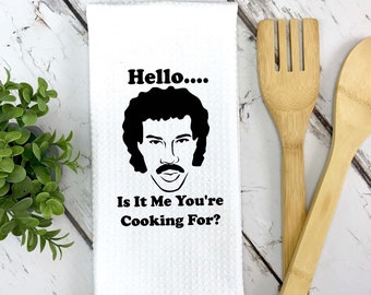 Hello...Is It Me You're Cooking For? Funny kitchen towels, dish towels, tea towels