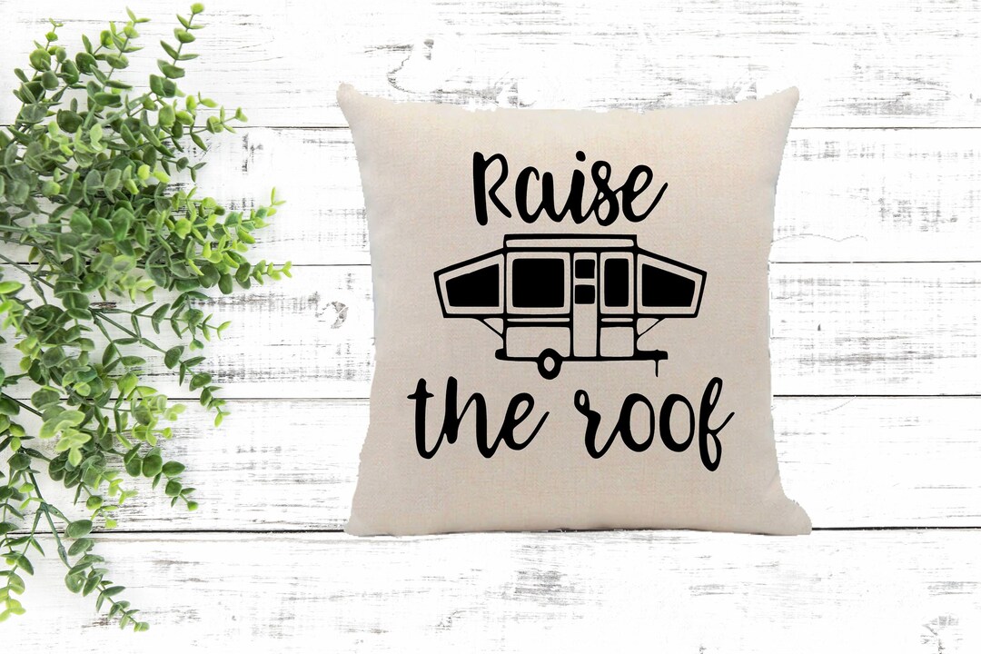 Raise the Roof Camping Pillow Case RV Decor Popup Camper Etsy