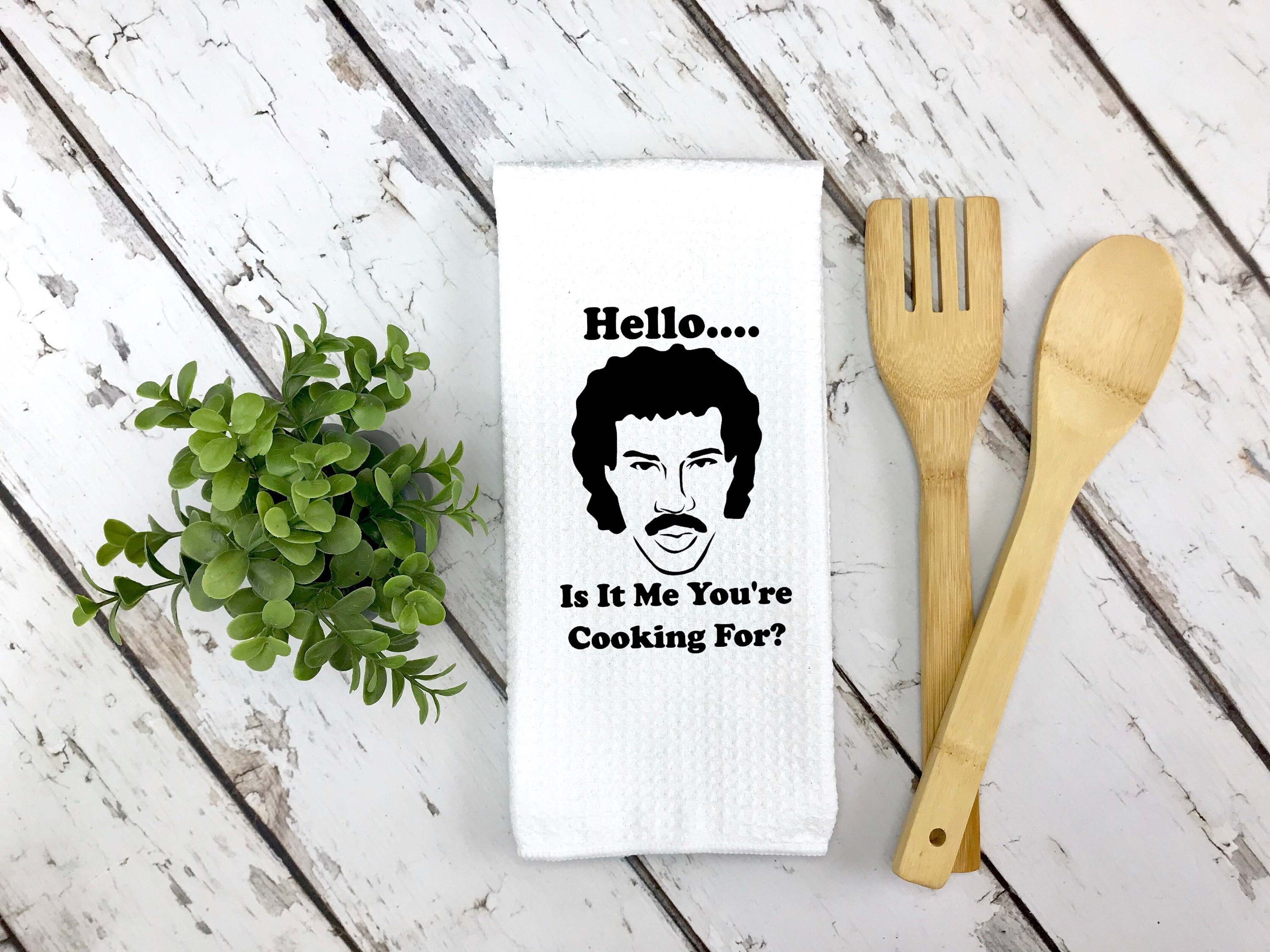 Hello...Is It Me You're Cooking For? Funny kitchen towels, dish towels, tea towels